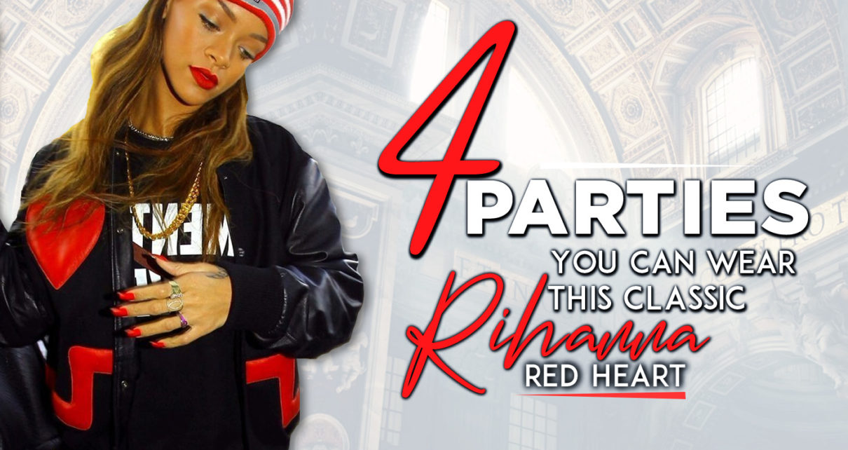 4 Parties You Can Wear This Classic Rihanna Red Heart Jacket