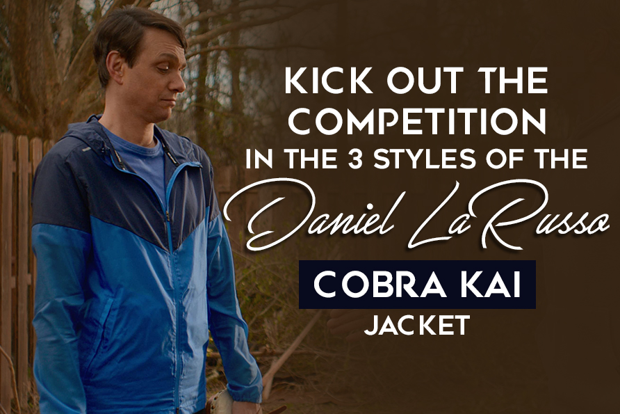 Kick Out The Competition In the 3 Styles of the Daniel LaRusso Cobra Kai Jacket