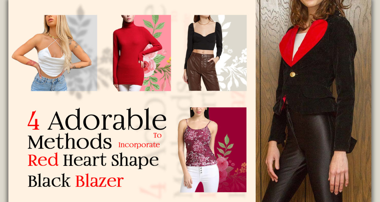 4 Adorable Methods To Incorporate Red Heart Shape Black Blazer