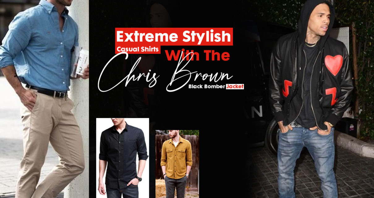 Extreme Stylish Casual Shirts With The Chris Brown Black Bomber Jacket