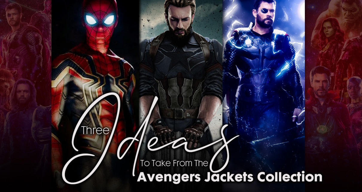 3 Ideas To Take From The Avengers Jackets Collection