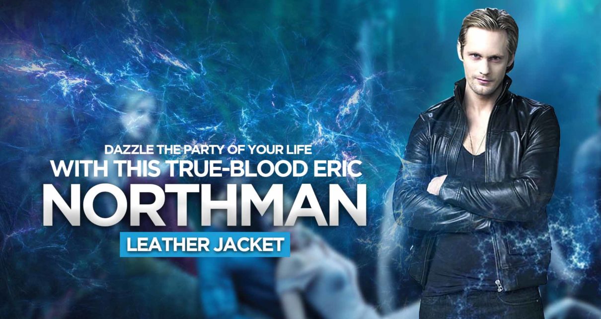 DAZZLE THE PARTY OF YOUR LIFE WITH THIS TRUE-BLOOD ERIC NORTHMAN LEATHER JACKET