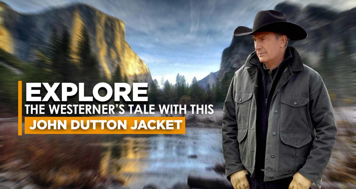 EXPLORE THE WESTERNER’S TALE WITH THIS JOHN DUTTON JACKET