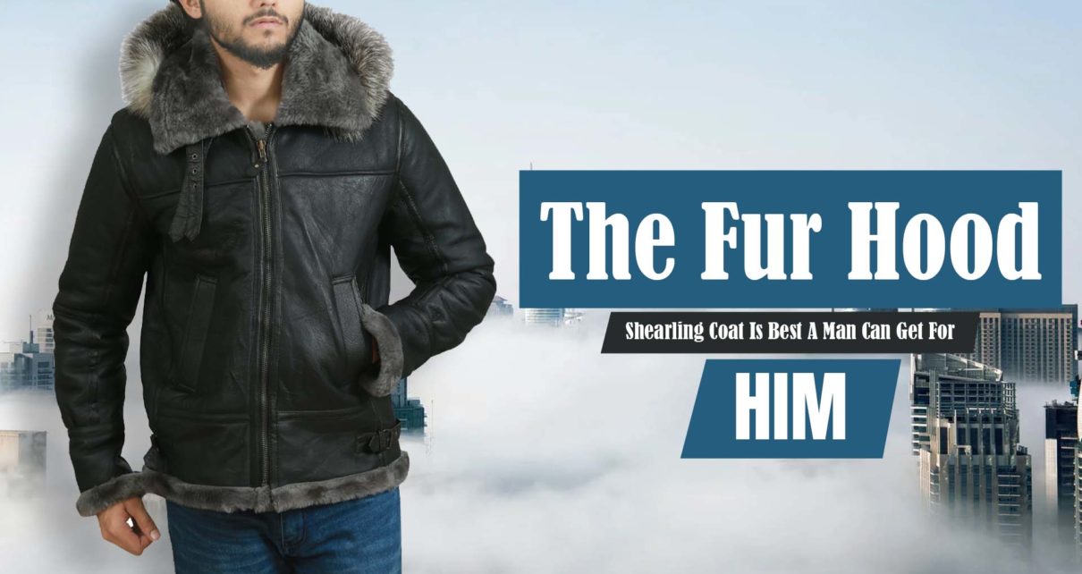 The Fur Hood Shearling Coat Is Best A Man Can Get For Him