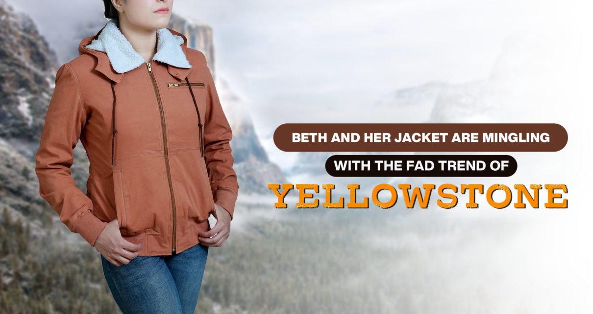 BETH AND HER JACKET ARE MINGLING WITH THE FAD TREND OF YELLOWSTONE