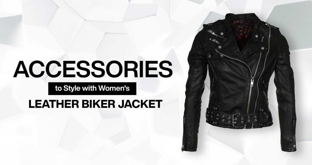 Accessories to Style with Women's Leather Biker Jacket