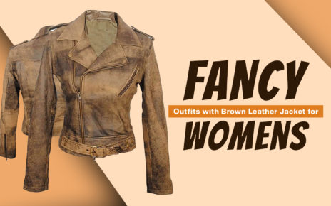 Fancy Outfits with Brown Leather Jacket for Womens