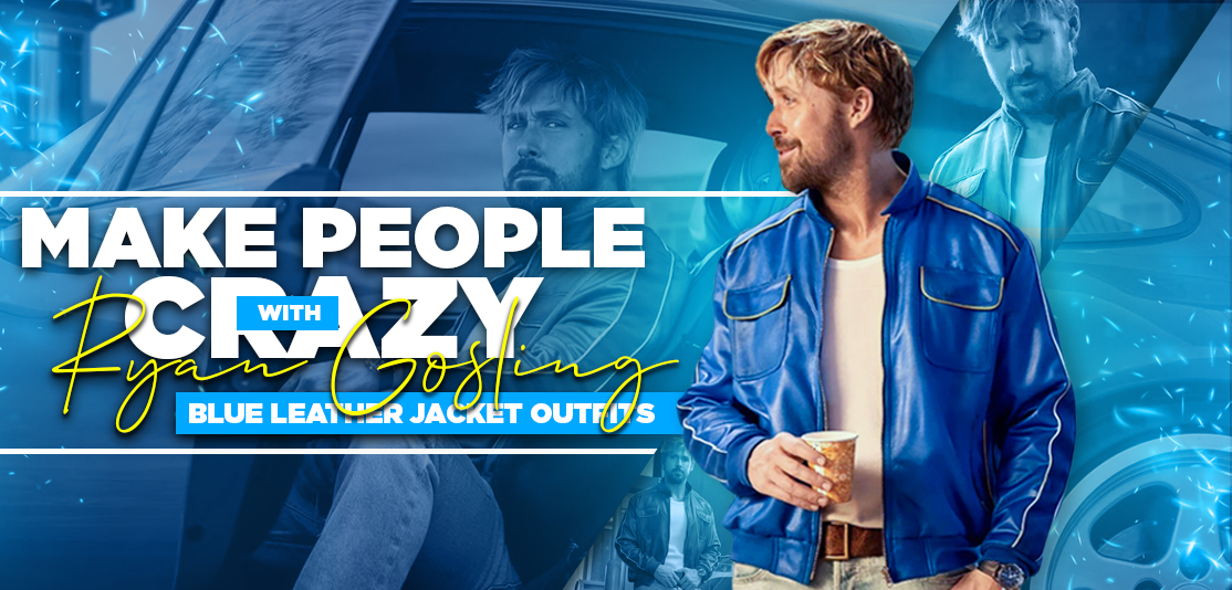 Make People Crazy With Ryan Gosling Blue Bomber Leather Jacket Outfits