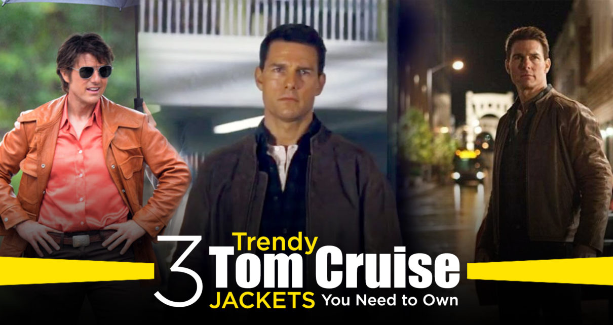3 Trendy Tom Cruise Jackets You Need to Own