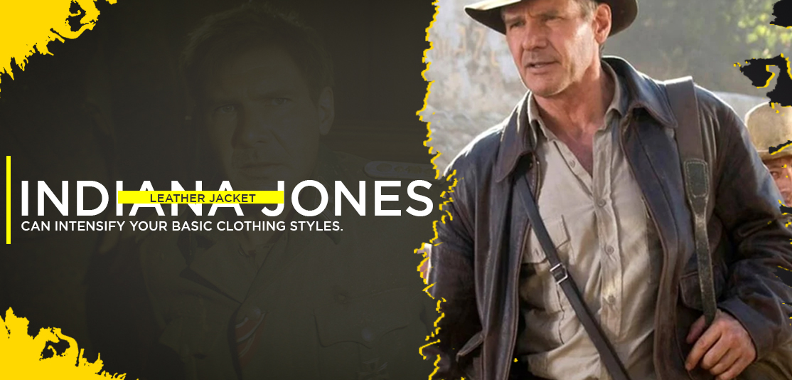 Indiana Jones Leather Jacket Can Intensify Your Basic Clothing Styles