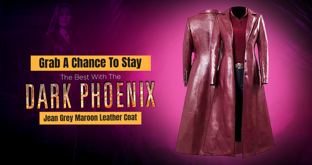 Grab A Chance To Stay The Best With The Dark Phoenix Jean Grey Maroon Leather Coat