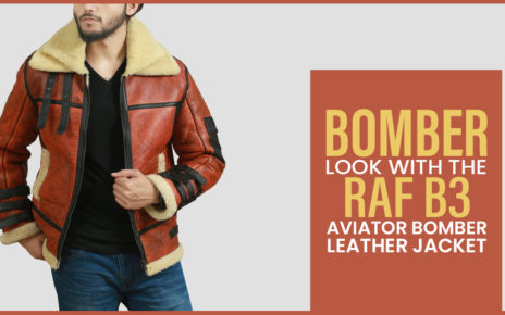 GET YOUR PERFECT BOMBER LOOK WITH THE RAF B3 AVIATOR BOMBER LEATHER JACKET