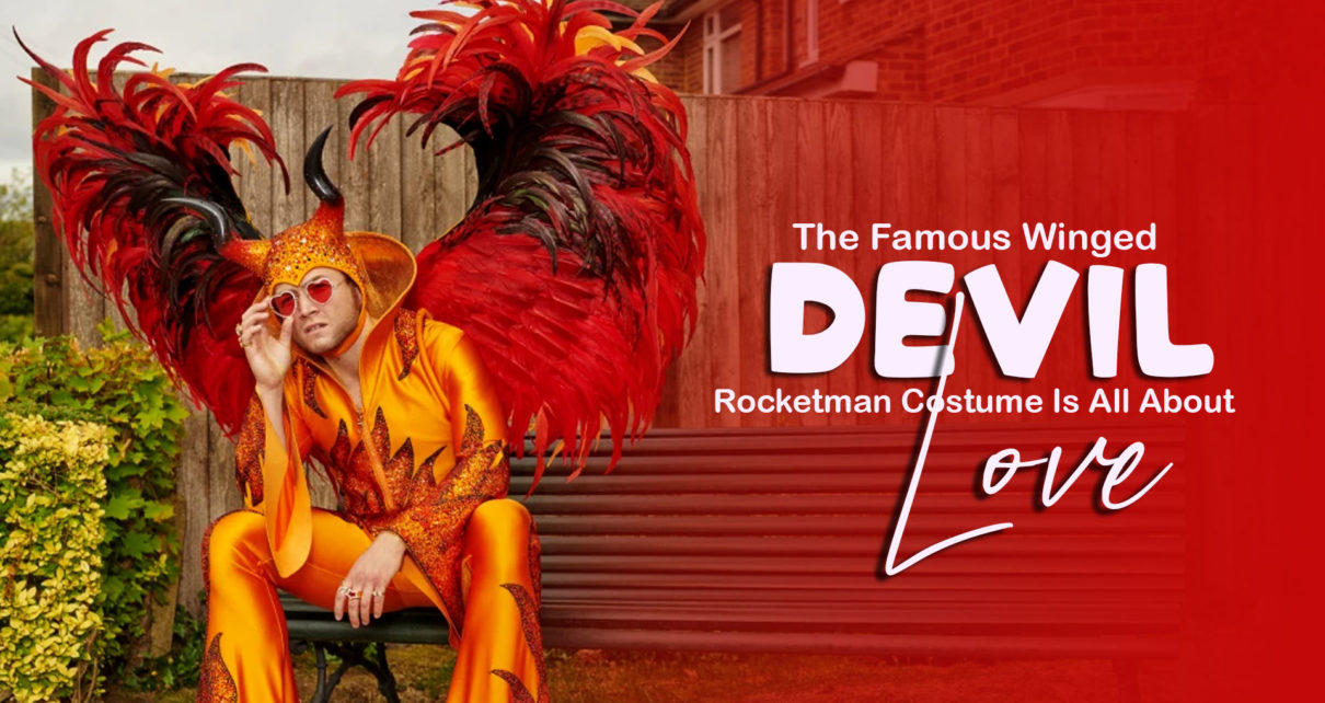 The Famous Winged Devil Rocketman Costume Is All About Love
