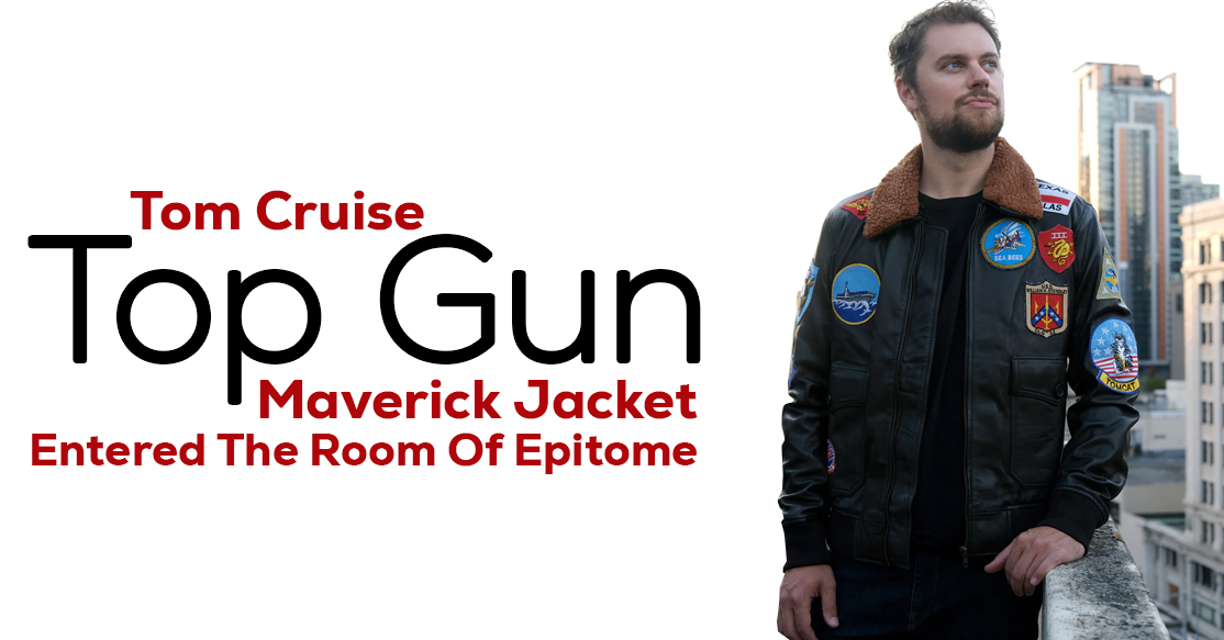 Tom Cruise Top Gun Maverick Jacket Entered The Room Of Epitome
