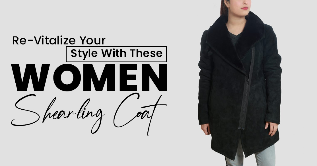 Re-Vitalize Your Style With These Women Shearling Coat