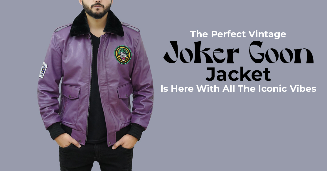 The Perfect Vintage Joker Goon Jacket Is Here With All The Iconic Vibes