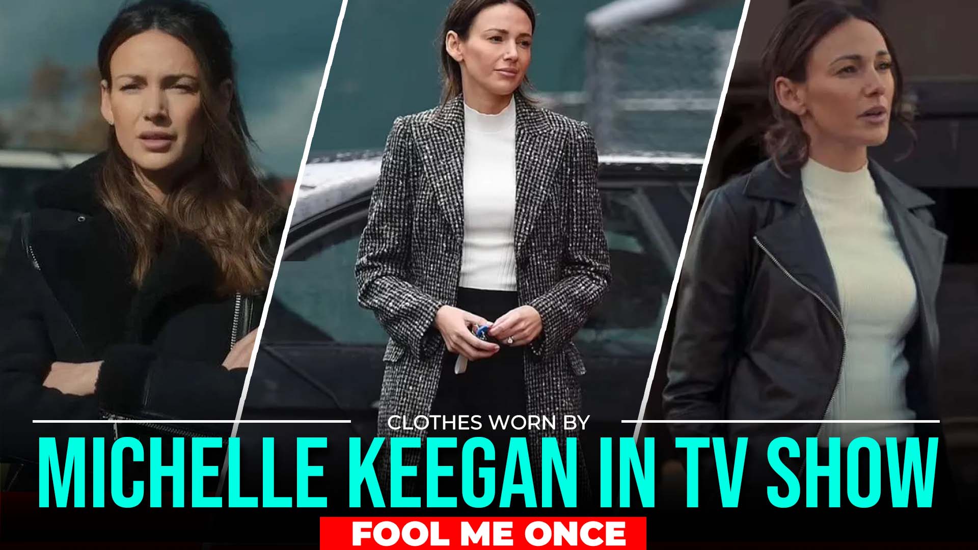 Clothes Worn By Michelle Keegan In TV show Fool Me Once